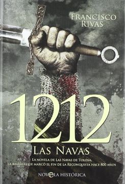 portada 1212: Las Navas: La Novela de las Navas de Tolosa, la Batalla que Marcó el fin de la Reconquista Hace 800 Años