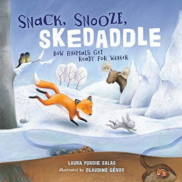 portada Snack, Snooze, Skedaddle: How Animals get Ready for Winter 