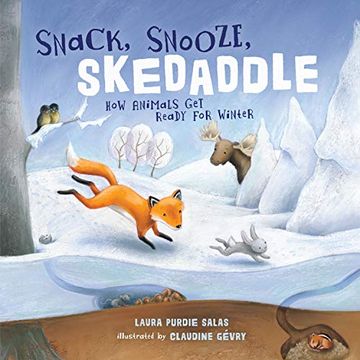 portada Snack, Snooze, Skedaddle: How Animals get Ready for Winter (en Inglés)