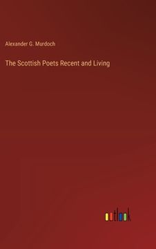 portada The Scottish Poets Recent and Living (en Inglés)