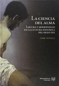 portada La Ciencia del Alma. Locura y Modernidad en la Cultura Española.