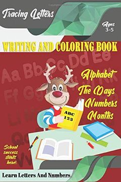 portada Learn Letters and Numbers abc 123 Writing and Coloring Book: A fun Book to Practice Writing for Kids Ages 3-5 for k-2 & k-3 Students, 110 Pages, 6x9 Inches (in English)
