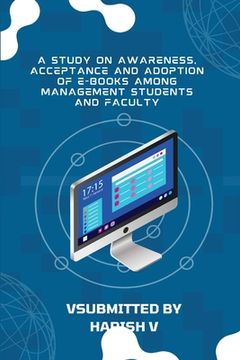 portada A Study on Awareness, Acceptance and Adoption of E-Books Among Management Students and Faculty
