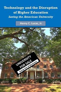 portada Technology and the Disruption of Higher Education: Saving the American University (Color Version) (en Inglés)