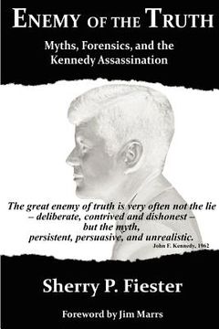 portada enemy of the truth, myths, forensics, and the kennedy assassination (en Inglés)