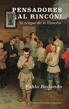 portada Pensadores,¡ Al Rincón!  El Eclipse de la Filosofía: 32 (Altoparlante)