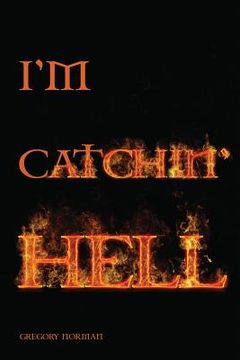 portada I'm Catchin' Hell (en Inglés)