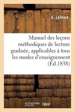 portada Manuel Des Leçons Méthodiques de Lecture Graduée, Applicables À Tous Les Modes d'Enseignement. N° 2 (in French)