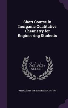 portada Short Course in Inorganic Qualitative Chemistry for Engineering Students (en Inglés)