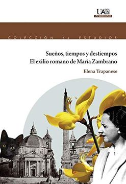 portada Sueños, Tiempos y Destiempos. El Exilio de María Zambrano (in Spanish)