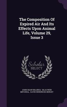 portada The Composition Of Expired Air And Its Effects Upon Animal Life, Volume 29, Issue 3