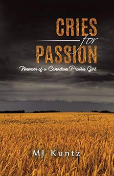 portada Cries for Passion: Memoir of a Canadian Prairie Girl (en Inglés)