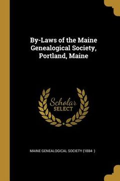 portada By-Laws of the Maine Genealogical Society, Portland, Maine (en Inglés)