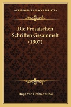 portada Die Prosaischen Schriften Gesammelt (1907) (en Alemán)