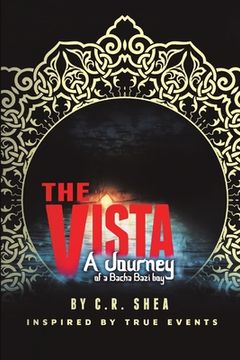 portada The Vista: A Journey of a Bacha Bazi Boy - Inspired by True Events (in English)