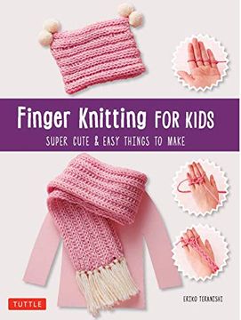 portada Finger Knitting for Kids: Super Cute & Easy Things to Make (en Inglés)
