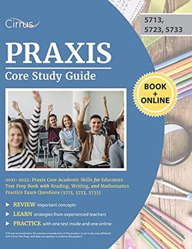 portada Praxis Core Study Guide 2021-2022: Praxis Core Academic Skills for Educators Test Prep Book With Reading, Writing, and Mathematics Practice Exam Questions (5713, 5723, 5733) 