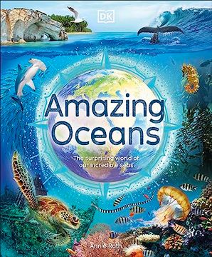 portada Amazing Oceans: The Surprising World of our Incredible Seas (dk Amazing Earth) (in English)