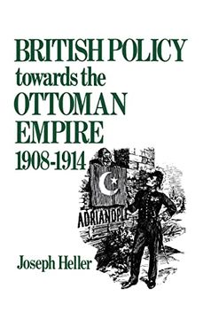 portada British Policy Towards the Ottoman Empire 1908-1914 (in English)