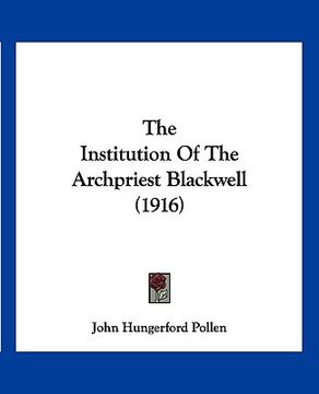 portada the institution of the archpriest blackwell (1916) (en Inglés)