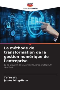 portada La méthode de transformation de la gestion numérique de l'entreprise (en Francés)