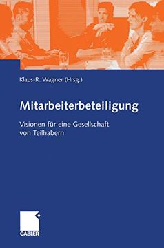 portada Mitarbeiterbeteiligung. Visionen für Eine Gesellschaft von Teilhabern. Festschrift für Michael Lezius zum 60. Geburtstag (en Alemán)