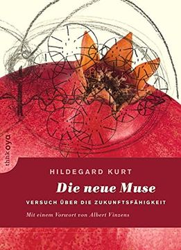 portada Die Neue Muse: Versuch Über die Zukunftsfähigkeit (en Alemán)