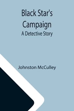 portada Black Star's Campaign: A Detective Story (en Inglés)