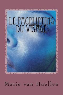 portada Le facelifting du visage: les dernières découvertes (en Francés)