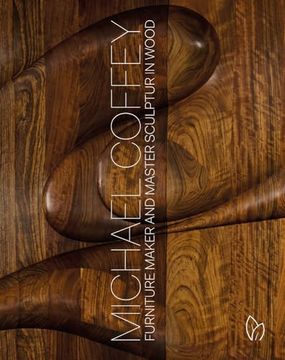 portada Michael Coffey: Sculptor and Furniture Maker in Wood (in English)