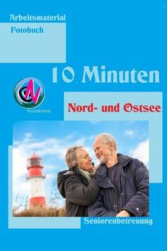 portada 10 Minuten Nord- und Ostsee: Arbeitsmaterial Seniorenbetreuung (en Alemán)
