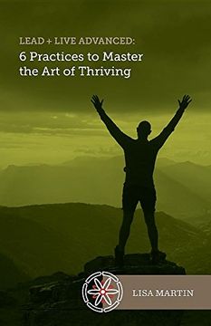 portada Lead + Live Advanced: 6 Practices to Master the Art of Thriving