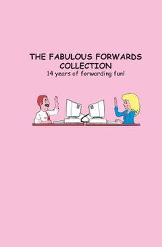 portada The Fabulous Forwards Collection: 14 years of forwarding fun! (en Inglés)