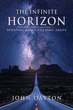 portada The Infinite Horizon: Resolving Mankind'S Cosmic Debate (0) (in English)