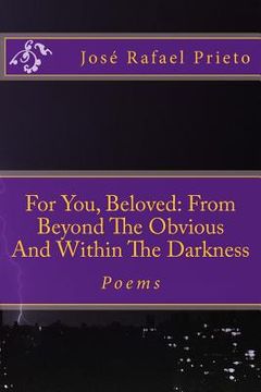portada For You, Beloved: From Beyond The Obvious And Within The Darkness: Poems (en Inglés)