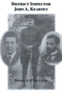 portada District Inspector John A. Kearney-The Ric Man Who Befriended Sir Roger Casement (in English)