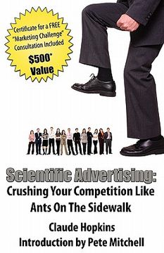 portada scientific advertising: crushing your compitition like ants on the sidewalk (en Inglés)