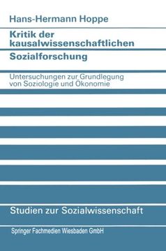 portada Kritik der kausalwissenschaftlichen Sozialforschung: Untersuchungen zur Grundlegung von Soziologie und Oekonomie (German Edition)