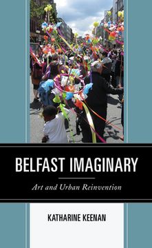 portada Belfast Imaginary: Art and Urban Reinvention (in English)