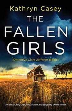 portada The Fallen Girls: An Absolutely Unputdownable and Gripping Crime Thriller: 1 (Detective Clara Jefferies) (en Inglés)
