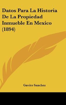 portada Datos Para la Historia de la Propiedad Inmueble en Mexico (1894)