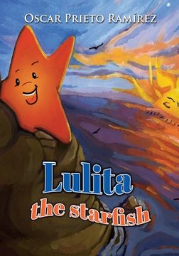 portada Lulita the Starfish: Remember that you are unique and important to the universe. Childrens self-esteem 6-12 years (en Inglés)