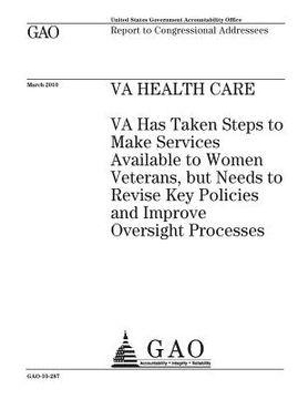 portada VA health care: VA has taken steps to make services available to women veterans, but needs to revise key policies and improve oversigh