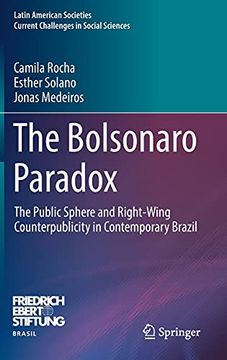 portada The Bolsonaro Paradox: The Public Sphere and Right-Wing Counterpublicity in Contemporary Brazil (Latin American Societies) (in English)