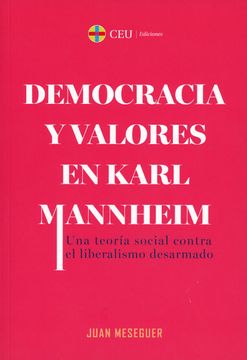 portada Democracia y Valores en Karl Mannheim. Una Teoria Social Contra el Liberalismo Desarmado (in Spanish)