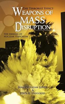 portada the terrorist effect - weapons of mass disruption