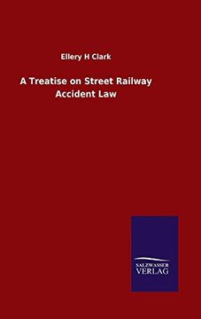 portada A Treatise on Street Railway Accident law (en Inglés)