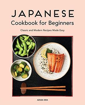 portada Japanese Cookbook for Beginners: Classic and Modern Recipes Made Easy (en Inglés)
