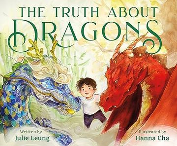 portada The Truth about Dragons: (Caldecott Honor Book) (en Inglés)
