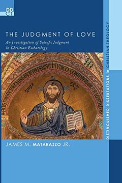 portada The Judgment of Love: An Investigation of Salvific Judgment in Christian Eschatology (Distinguished Dissertations in Christian Theology) (en Inglés)